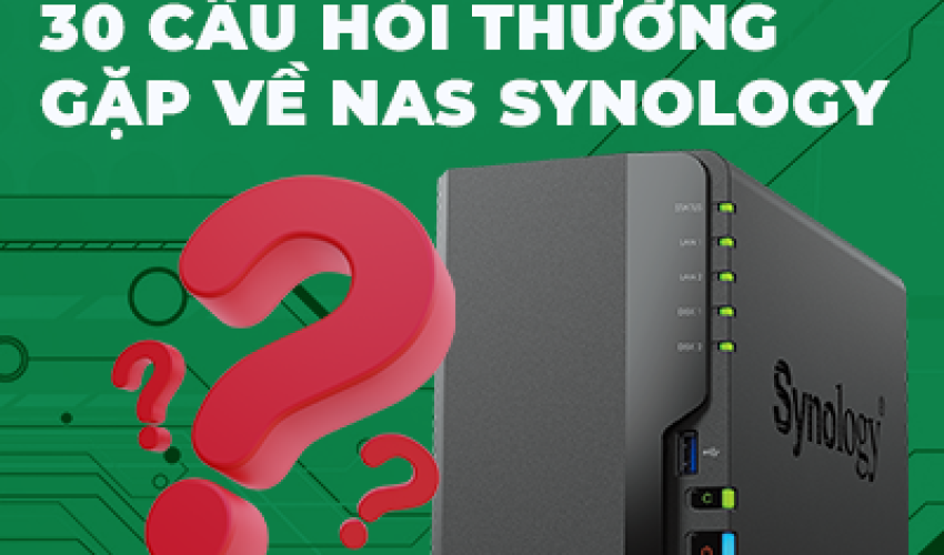 Khóa học 30 câu hỏi thường gặp về NAS Synology