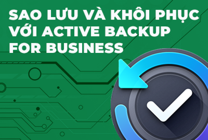 Khóa học Sao lưu với Active Backup for Business