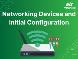 Networking Devices and Initial Configuration